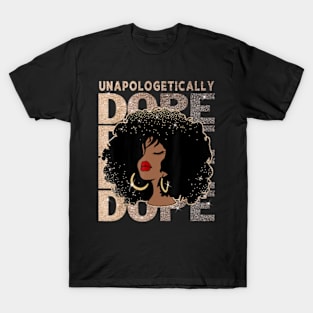 Unapologetically Dope Black Pride Afro Black History Melanin T-Shirt